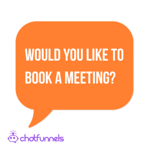 When implementing chatbots, you will see the benefit of having the bot book meetings for you.